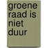 Groene raad is niet duur