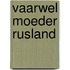 Vaarwel moeder Rusland
