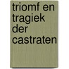 Triomf en tragiek der castraten door Patrick Barbier