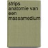 Strips anatomie van een massamedium