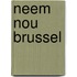 Neem nou Brussel