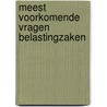 Meest voorkomende vragen belastingzaken door Blyswyk