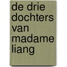 De drie dochters van Madame Liang by Buck