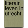 Literair leven in Utrecht door Paap