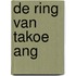 De ring van Takoe Ang