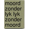 Moord zonder lyk lyk zonder moord by Wetering