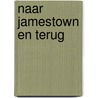 Naar Jamestown en terug door Wirt Williams