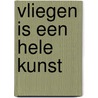 Vliegen is een hele kunst by Xaudaro