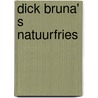 Dick Bruna' s natuurfries door Dick Bruna