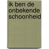 Ik ben de onbekende schoonheid by Drexler