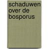Schaduwen over de Bosporus door Peter Bruce