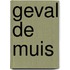 Geval de muis