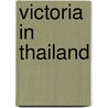 Victoria in Thailand door Gérard de Villiers