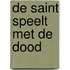 De Saint speelt met de dood