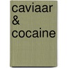 Caviaar & cocaine door Havank