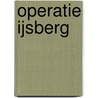 Operatie IJsberg by Clive Cussler