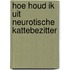 Hoe houd ik uit neurotische kattebezitter