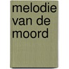 Melodie van de moord door Chiel