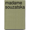 Madame Souzatska door Bernice Rubens