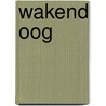 Wakend oog by J.G. Ballard