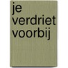 Je verdriet voorbij door Diekstra