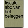 Fiscale abc van het beleggen door P.H.F. Baken