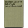 Dagboek van een pubereuze gezondheidsfreak by Macfarlane