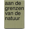 Aan de grenzen van de natuur by Evan Hunter