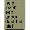 Help jezelf een ander doet het niet by Kirschner