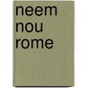 Neem nou Rome door Postma