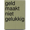 Geld maakt niet gelukkig door Holster