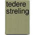 Tedere streling
