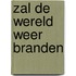 Zal de wereld weer branden