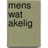 Mens wat akelig