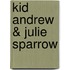 Kid Andrew & Julie Sparrow