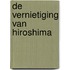De vernietiging van Hiroshima