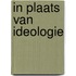In plaats van ideologie