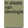 In plaats van ideologie door M.S. Arnoni