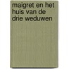 Maigret en het huis van de drie weduwen door Georges Simenon