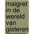 Maigret in de wereld van gisteren