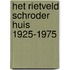 Het Rietveld Schroder huis 1925-1975