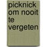 Picknick om nooit te vergeten