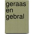 Geraas en gebral