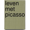 Leven met Picasso by Gillot