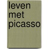 Leven met Picasso door Gillot