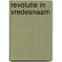 Revolutie in vredesnaam