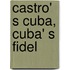 Castro' s Cuba, Cuba' s Fidel