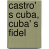 Castro' s Cuba, Cuba' s Fidel door Lockwood