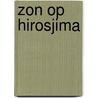 Zon op Hirosjima door Loggem