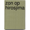 Zon op Hirosjima door Loggem